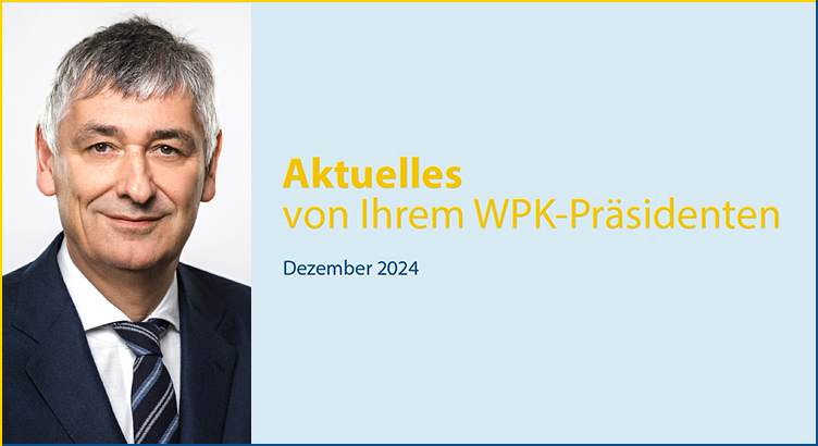 Banner Aktuelles von Ihrem WPK-Präsidenten Dezember 2024